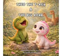 Theo the T-Rex and Big Feelings: A Heartwarming Dinosaur Story About Big Emotions and Sibling Love (Theo & Stella: Dino Sibling Stories)