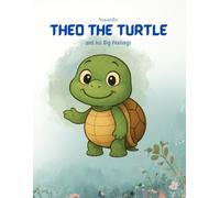 Theo the Turtle: and his Big Feelings
