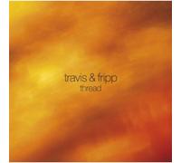 Theo Travis & Robert Fripp - Thread