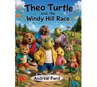 Theo Turtle and the Windy Hill Race (Little by Little)
