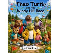 Theo Turtle and the Windy Hill Race (Little by Little)