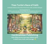 Theo Turtle's Race of Faith: A Christian Children's Story About Perseverance, Faith, and Never Giving Up