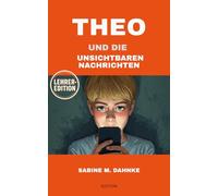 Theo und die unsichtbaren Nachrichten: Lehrer-Edition - mit Unterrichtsmaterialien