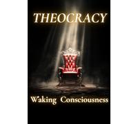 Theocracy: Waking Consciousness