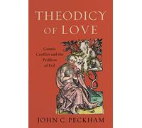 Theodicy of Love: Cosmic Conflict and the Problem of Evil