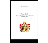 Theodolinde: Principessa di Leuchtenberg, Contessa di Württenberg, Duchessa di Urach