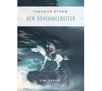 Theodor Storm: Der Schimmelreiter. Vollständige Neuausgabe