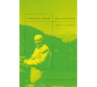 Theodor W. Adorno: One Last Genius