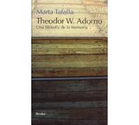 Theodor W. Adorno: Una filosofía de la memoria (fuera de colección)