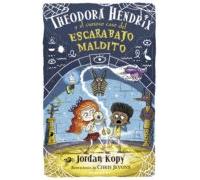 Theodora Hendrix Y El Curioso Caso Del Escarabajo Maldito (theodora He