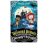 Theodora Hendrix y la monstruosa liga de los monstruos (Theodora Hendrix 1) (Roca Infantil y Juvenil)