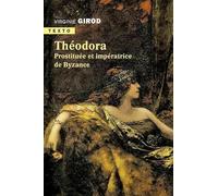 Théodora: Prostituée et impératrice de Byzance