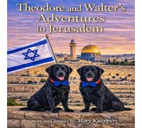 Theodore and Walters adventures in Jerusalem: Children’s book