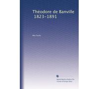 Théodore de Banville, 1823-1891