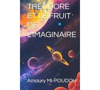 THÉODORE ET LE FRUIT DE L'IMAGINAIRE