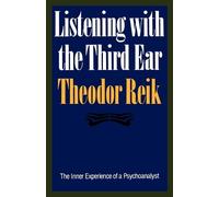 Theodore Reik Listening with the Third Ear (Tapa blanda)