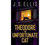 Theodore: The Unfortunate Cat: 4