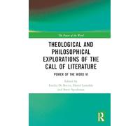 Theological and Philosophical Explorations of the Call of Literature: Power of the Word VI (The Power of the Word)