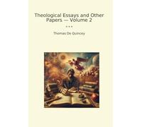 Theological Essays and Other Papers - Volume 2 (Classic Books)