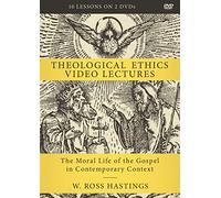Theological Ethics Video Lectures: The Moral Life of the Gospel in Contemporary Context [DVD]