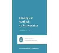 Theological Method: An Introduction (Short Studies in Systematic Theology)