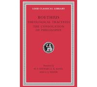 Theological Tractates. The Consolation of Philosophy: 74 (Loeb Classical Library)
