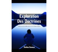 THÉOLOGIE BIBLIQUE SYSTÉMATIQUE: Édition Compilée - Quatre Doctrines Essentielles