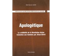Théologie fondamentale: Tome 3, Apologétique. La crédibilité de la Révélation divine transmise aux hommes par Jésus-Christ