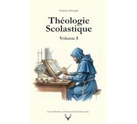 Théologie scolastique: Volume I: 4