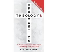 Theology and Apologetics: A Framework for Christian Thinking and Defense: 1 (Theology and Apologetics Curriculum)