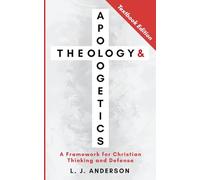 Theology and Apologetics: A Framework for Christian Thinking and Defense (Theology and Apologetics Curriculum)