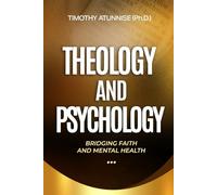 Theology and Psychology: Bridging Faith and Mental Health