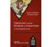 Theology and the Mirror of Scripture: A Mere Evangelical Account (Studies in Christian Doctrine and Scripture)