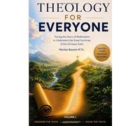 Theology for Everyone: Tracing the Story of Redemption to Understand the Great Doctrines of the Christian Faith