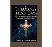 Theology in 365 Days: The Lay Faithful’s Journey through