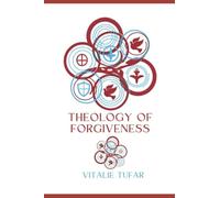 Theology of Forgiveness: Practical Guide to Post-Abortion Healing and Reconciliation Ministry - Vol. 12: 5 (SERIES II: The Architect of Peace)