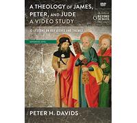 Theology of James, Peter, and Jude, A Video Study: 13 Lessons on Key Issues and Themes [DVD]