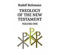 Theology of the New Testament: Volume One