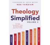 Theology Simplified (Vol. 2): The Eight Foundational Truths for Understanding God’s Plan for Man