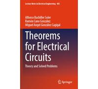 Theorems for Electrical Circuits: Theory and Solved Problems (Lecture Notes in Electrical Engineering)