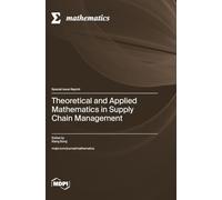 Theoretical and Applied Mathematics in Supply Chain Management