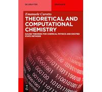 Theoretical and Computational Chemistry: Gauge Theories for Chemical Physics and Excited State Methods (De Gruyter Textbook)