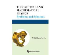 Theoretical And Mathematical Physics: Problems And Solutions