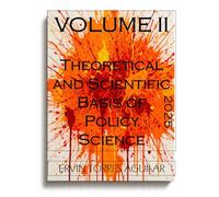 Theoretical and Scientific Basis of Policy Science: VOLUME II: 2