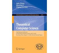 Theoretical Computer Science: 43rd National Conference of Theoretical Computer Science, NCTCS 2025, Kunming, China, August 3-5, 2025, Revised Selected ... in Computer and Information Science, 2710)