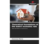 Theoretical foundations of the state's economic role: State intervention in the economy