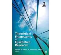 [(Theoretical Frameworks in Qualitative Research)] [Edited by Vincent A. Anfara ] published on (December, 2014)