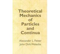 Theoretical Mechanics of Particles and Continua (Dover Books on Physics) by Alexander L. Fetter John Dirk Walecka Physics(2003-12-16)