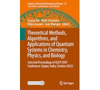 Theoretical Methods, Algorithms, and Applications of Quantum Systems in Chemistry, Physics, and Biology: Selected Proceedings of QSCP-XXVI Conference ... in Theoretical Chemistry and Physics, 35)