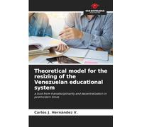 Theoretical model for the resizing of the Venezuelan educational system: a look from transdisciplinarity and decentralization in postmodern times
